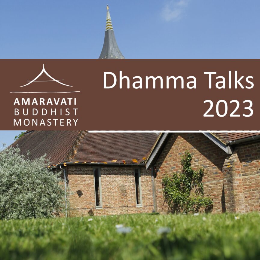 Dhamma That Flows From The Heart Amaravati Buddhist Monastery